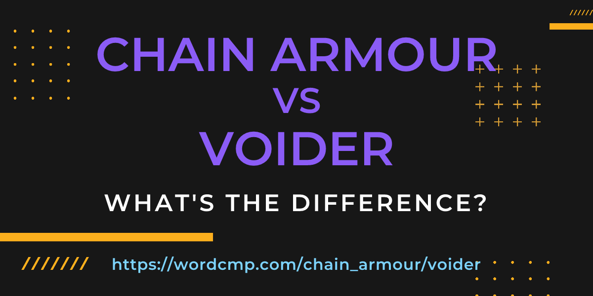 Difference between chain armour and voider