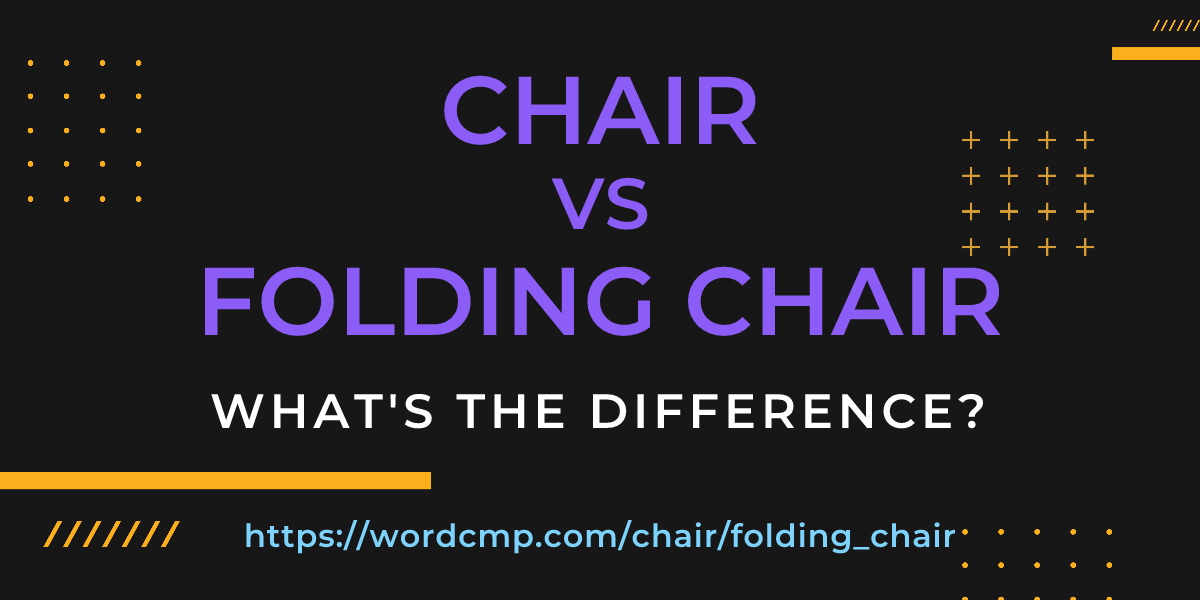 Difference between chair and folding chair