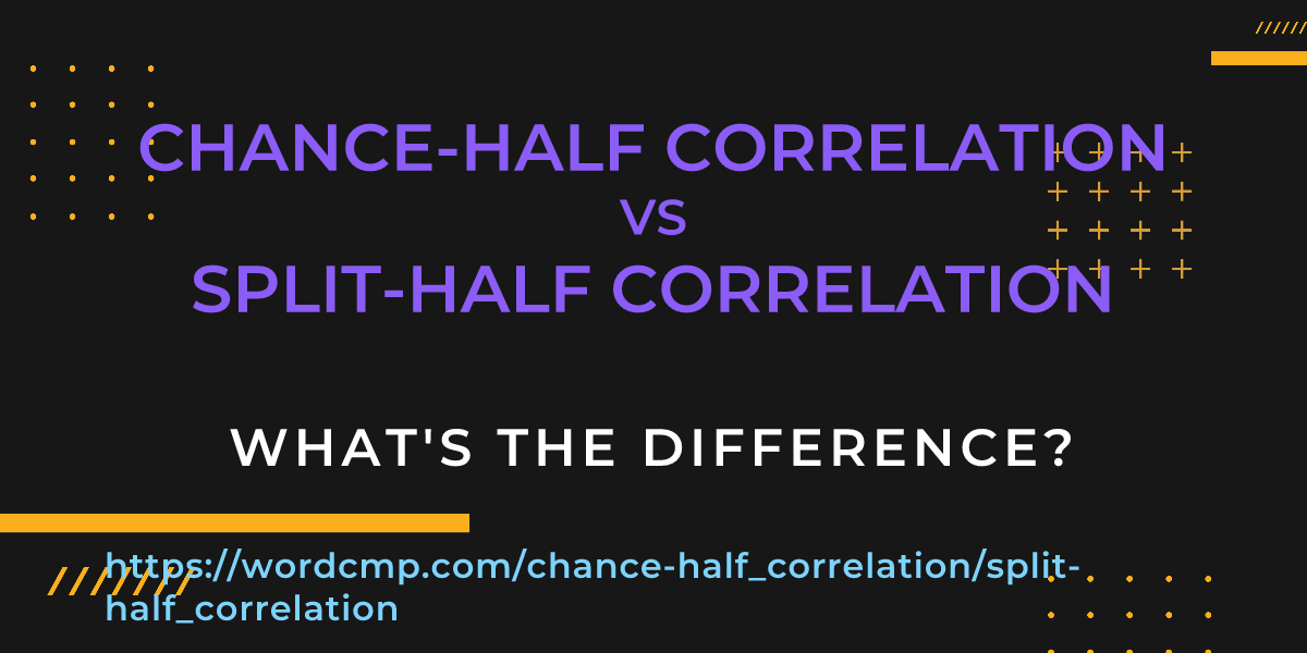 Difference between chance-half correlation and split-half correlation