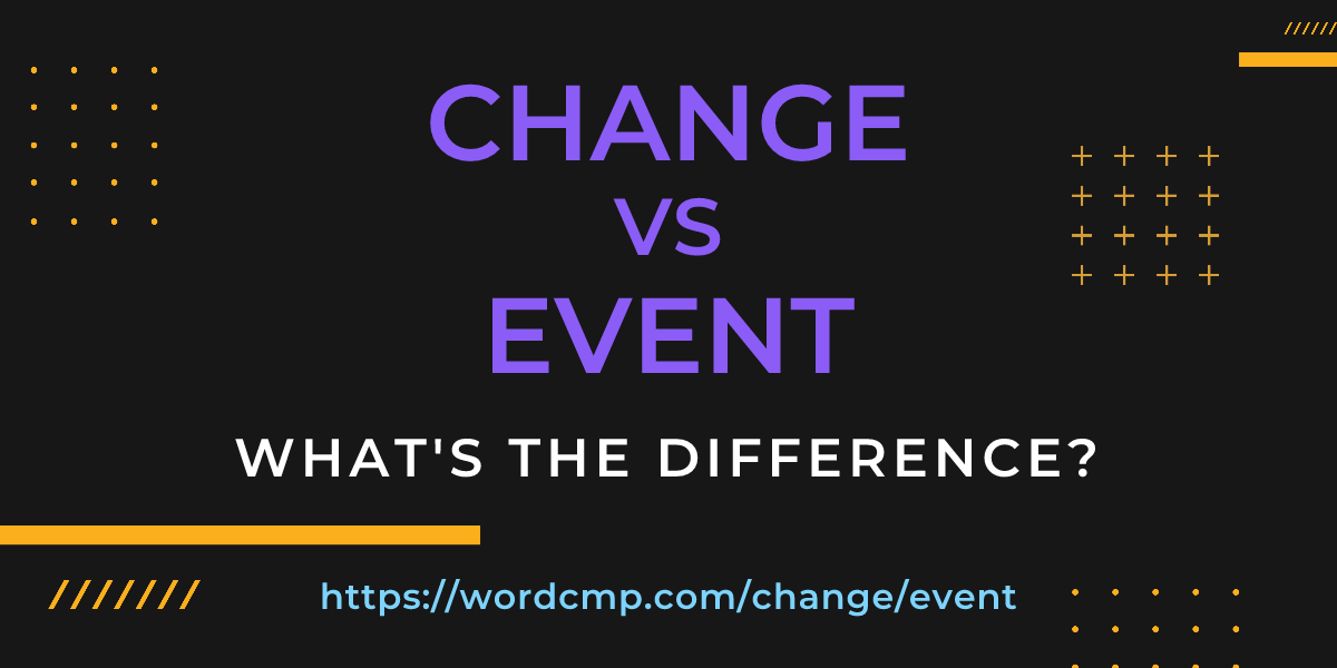 Difference between change and event