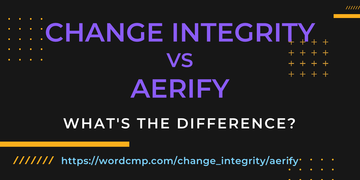 Difference between change integrity and aerify