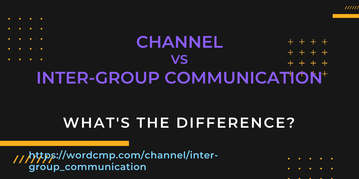 Difference between channel and inter-group communication