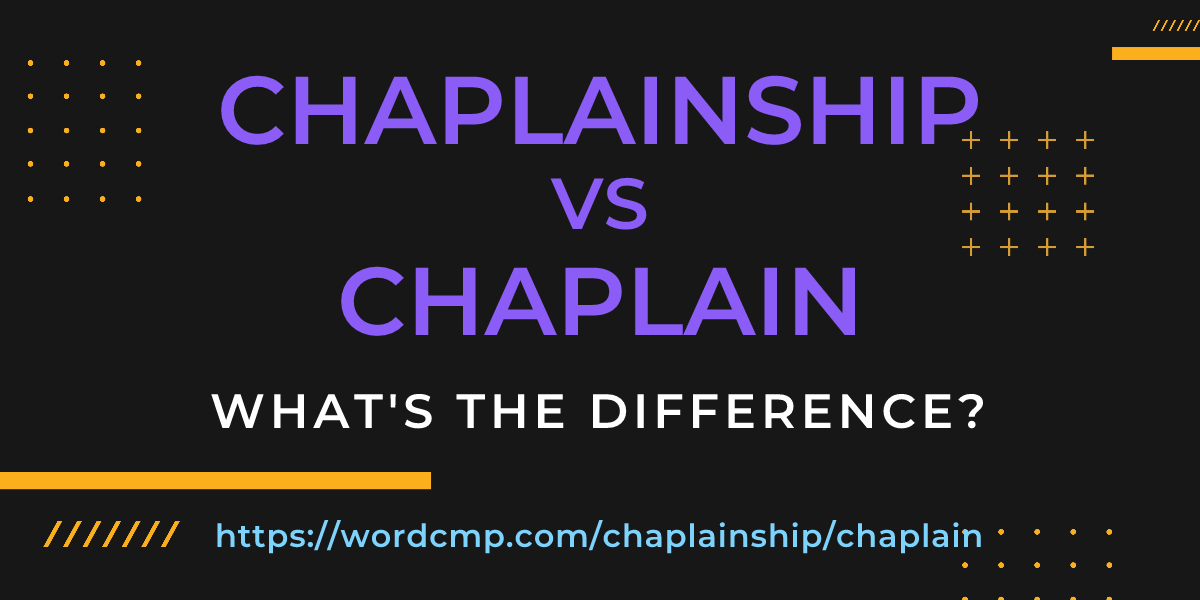Difference between chaplainship and chaplain