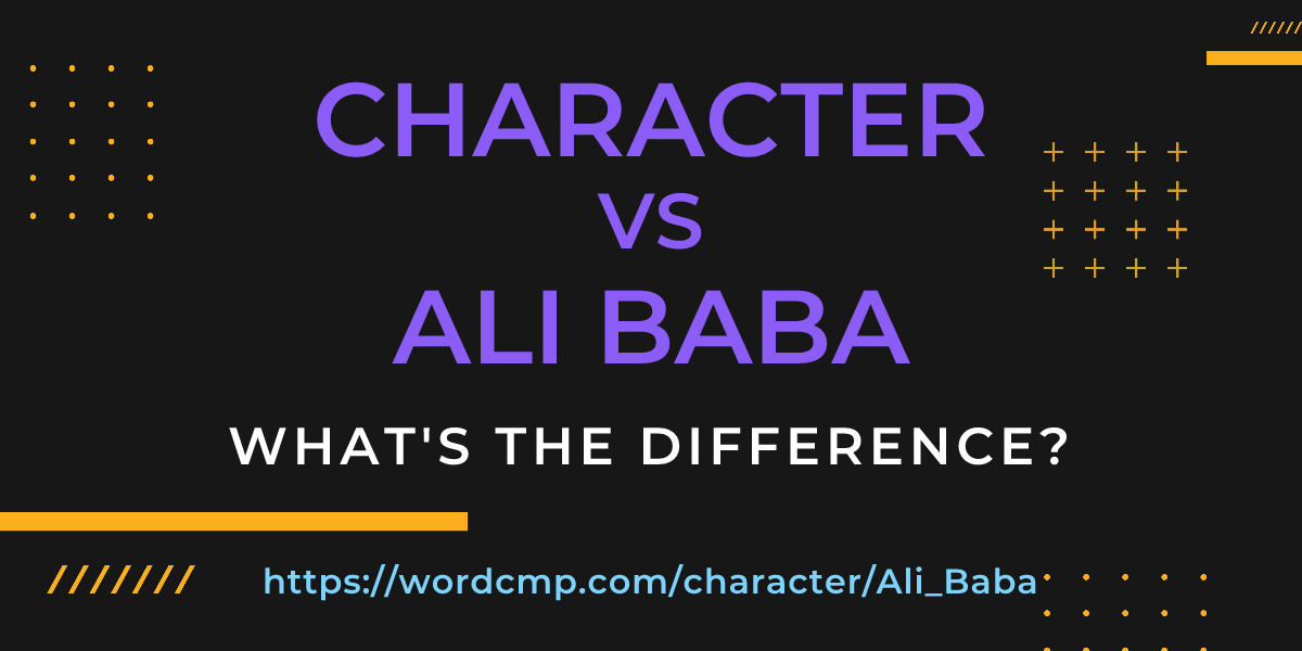 Difference between character and Ali Baba