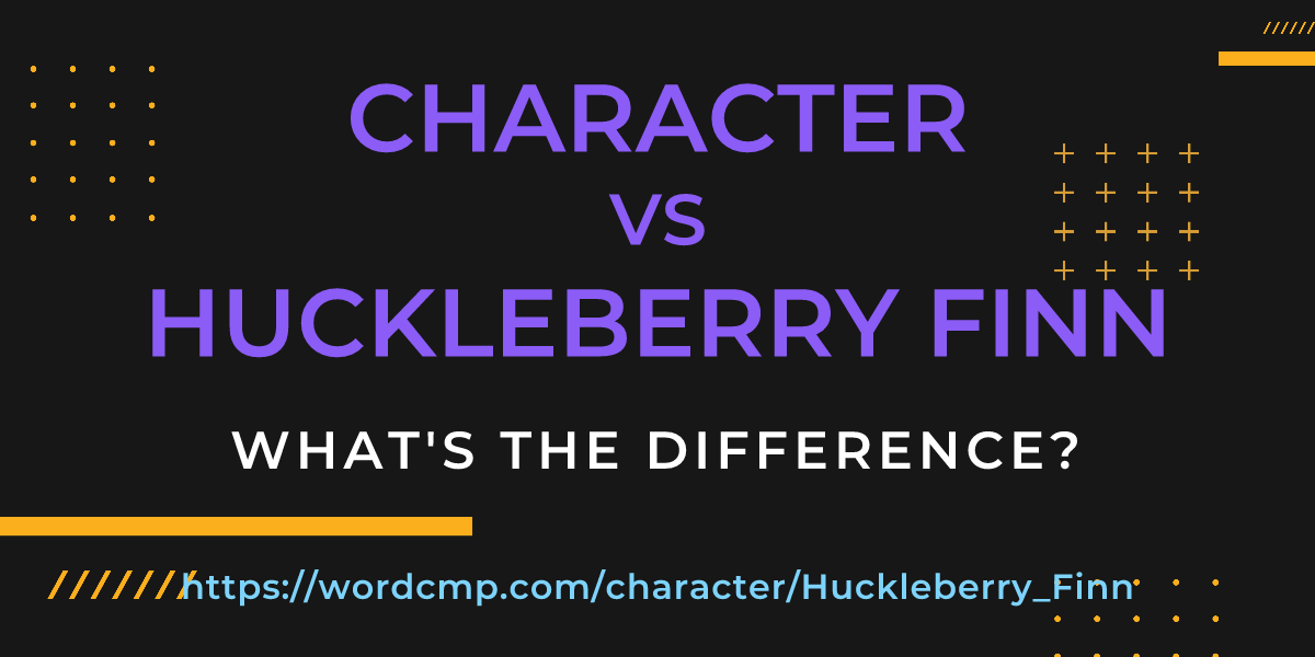 Difference between character and Huckleberry Finn