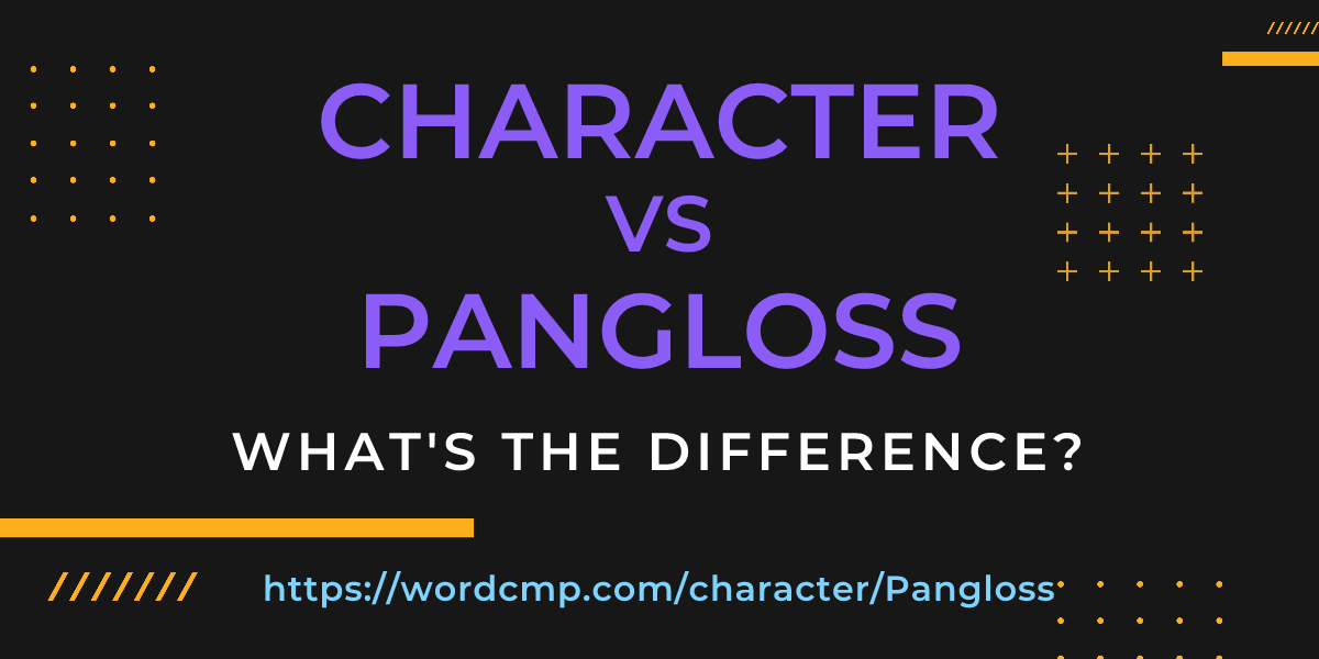 Difference between character and Pangloss