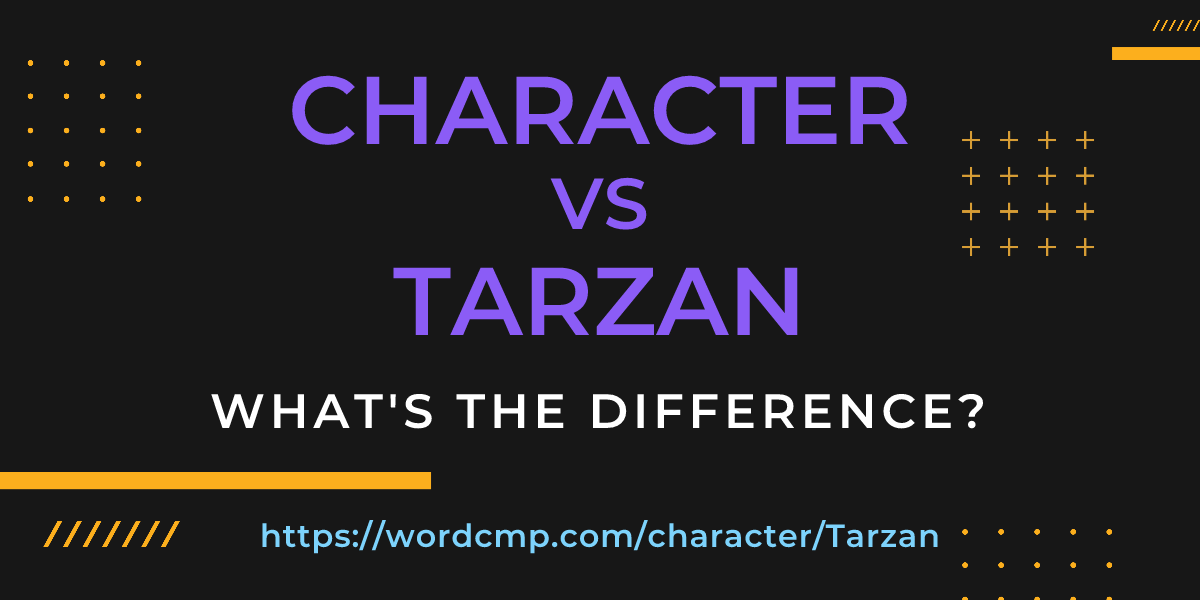 Difference between character and Tarzan
