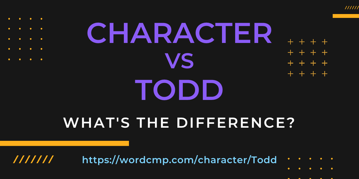 Difference between character and Todd
