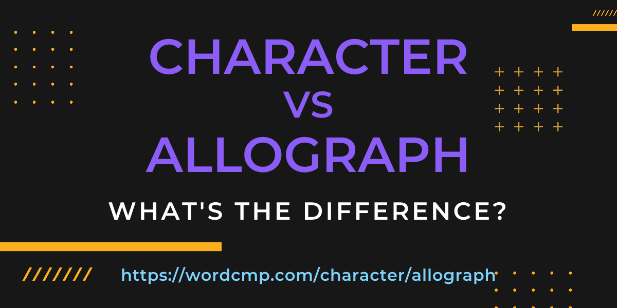 Difference between character and allograph