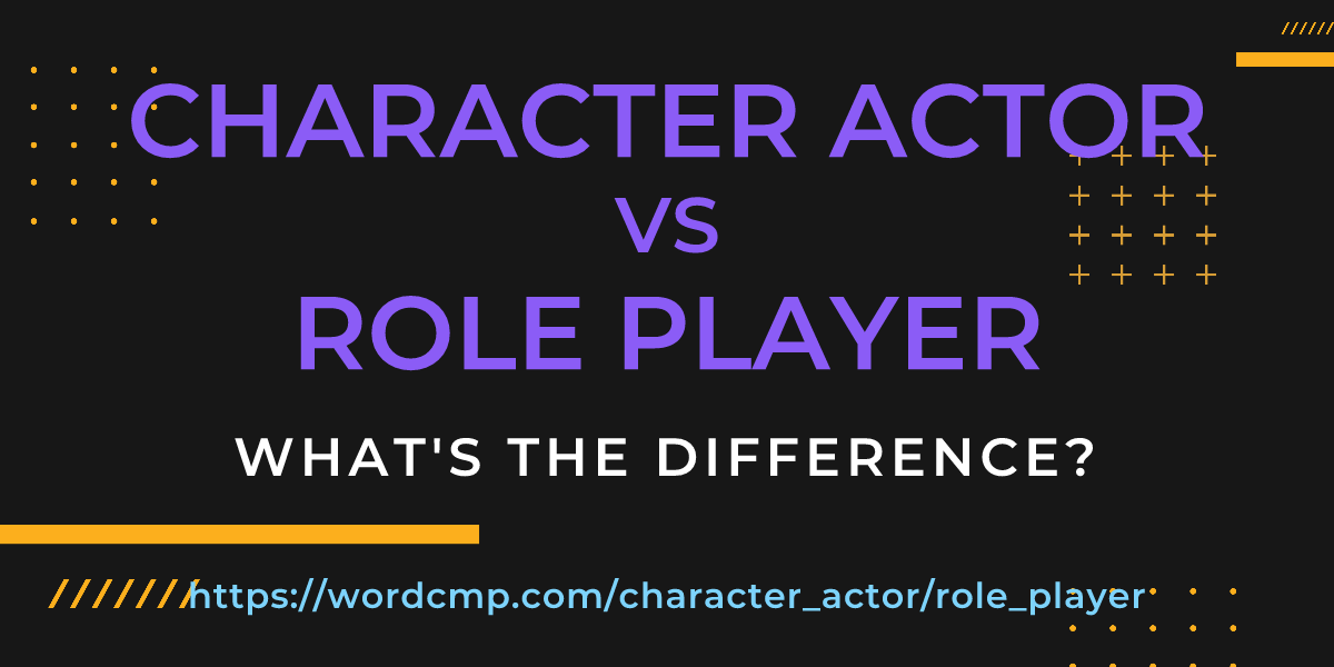 Difference between character actor and role player
