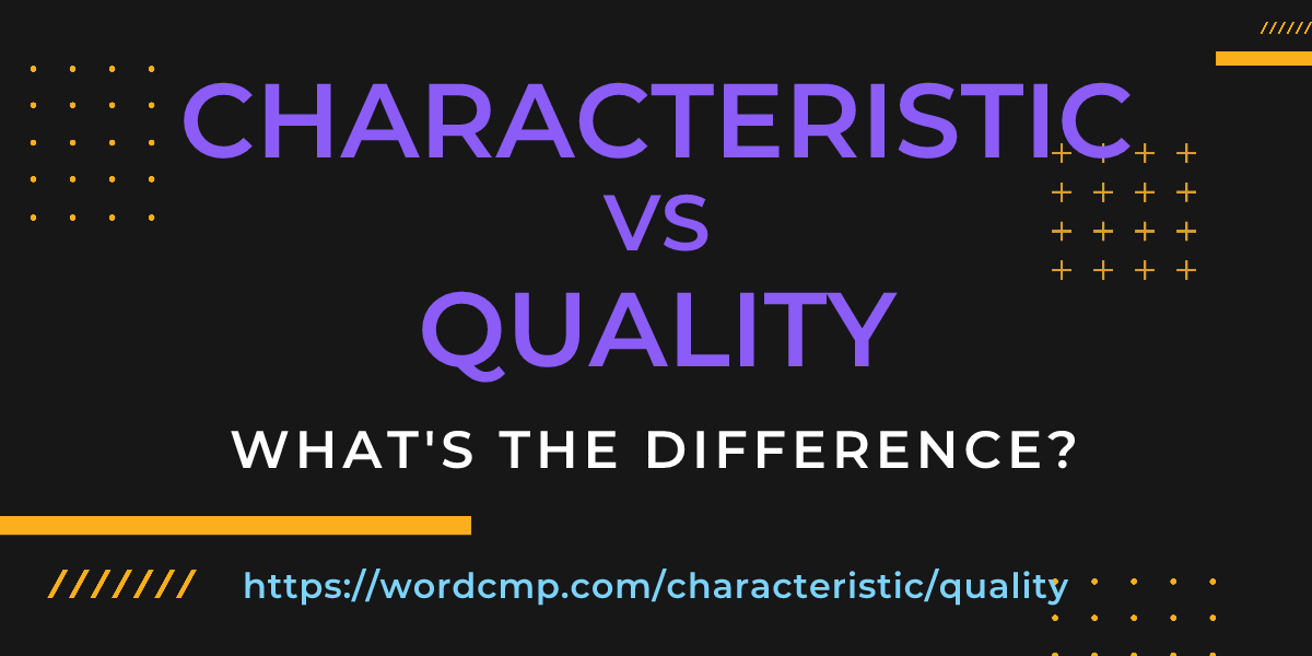 Difference between characteristic and quality
