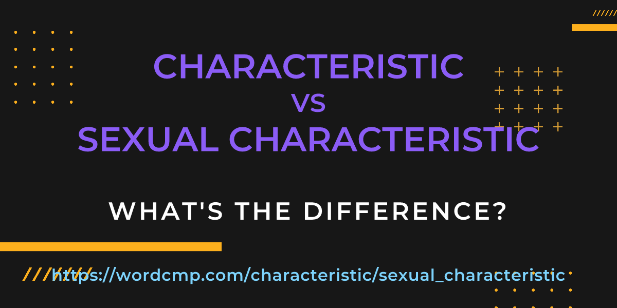 Difference between characteristic and sexual characteristic