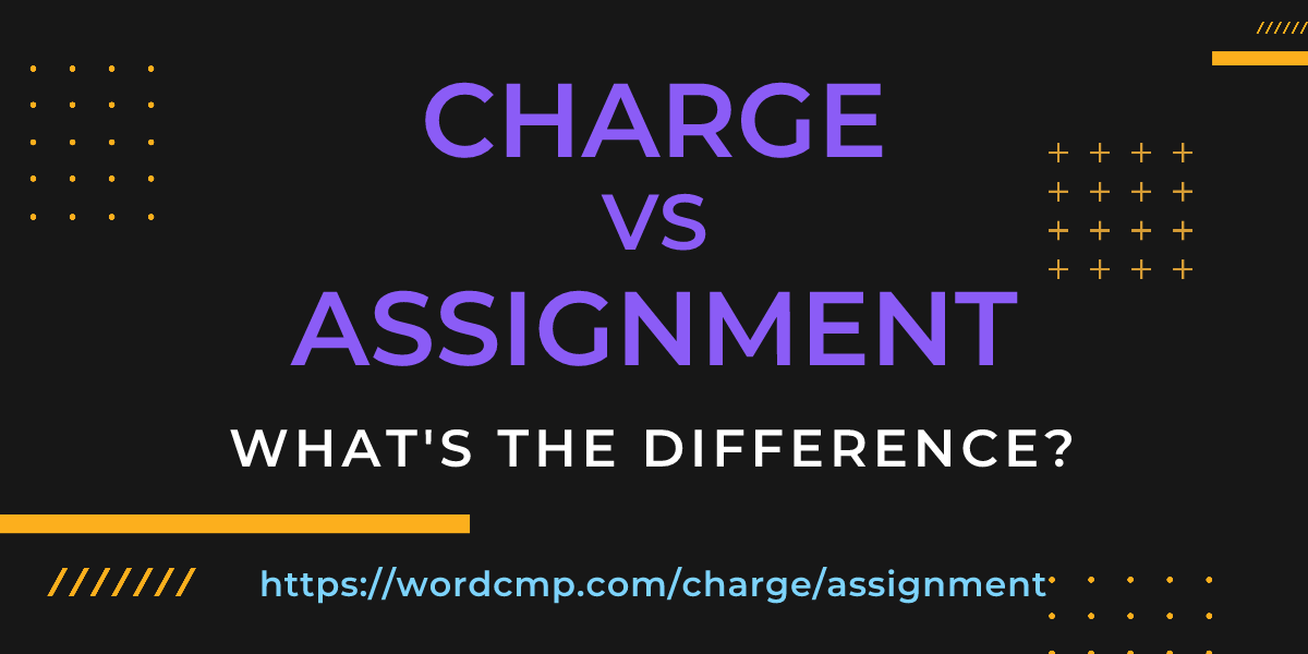 Difference between charge and assignment