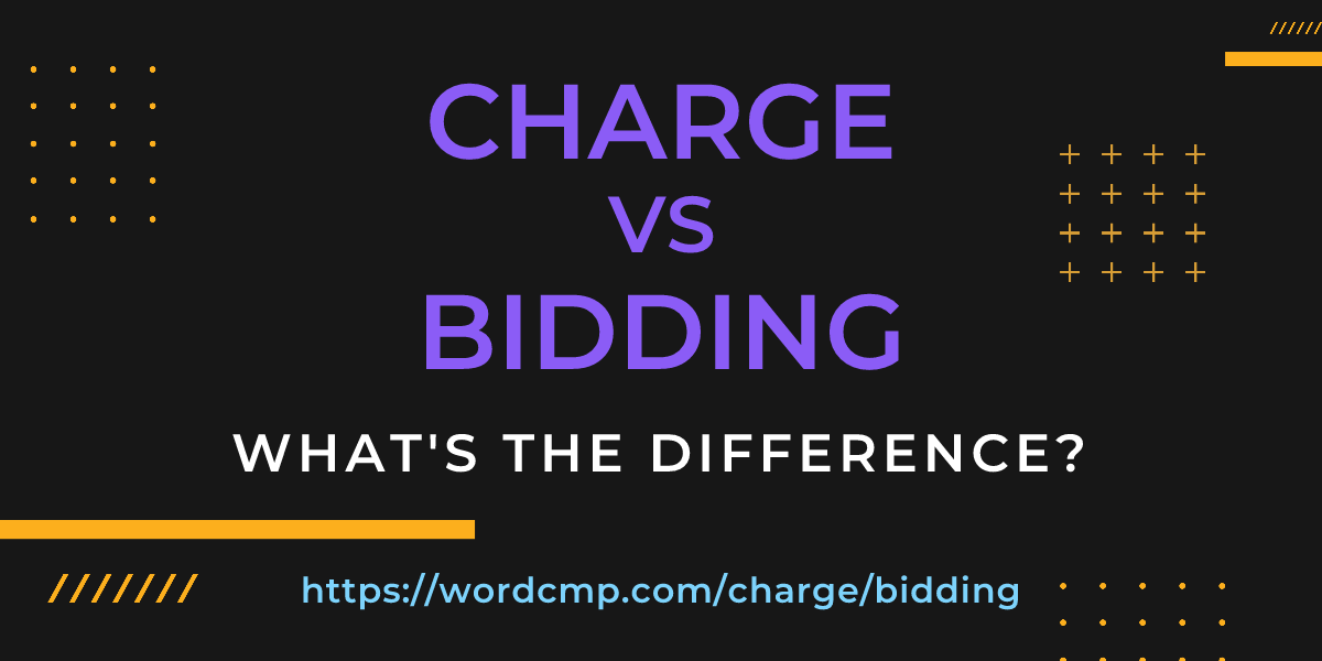 Difference between charge and bidding
