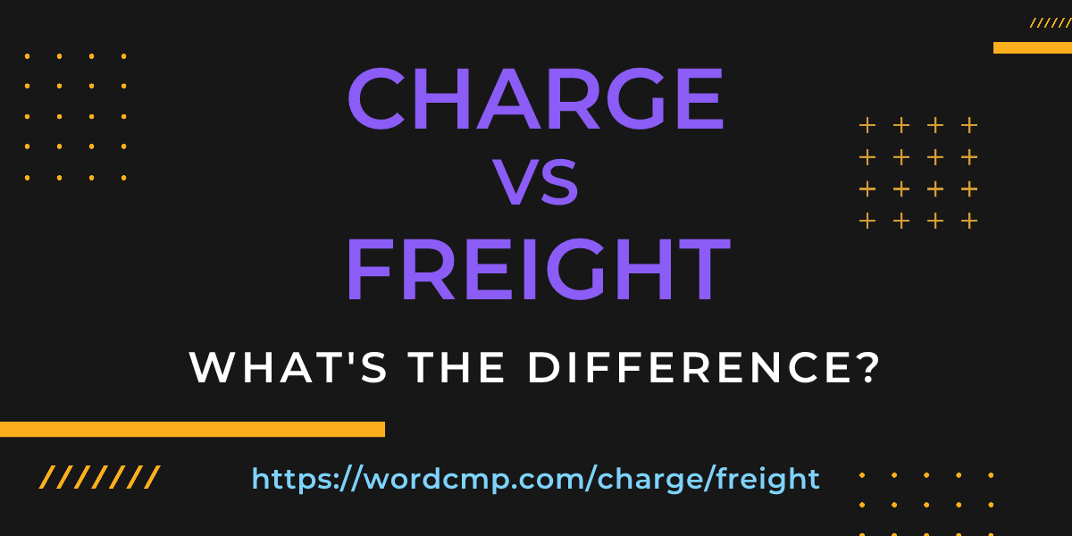 Difference between charge and freight