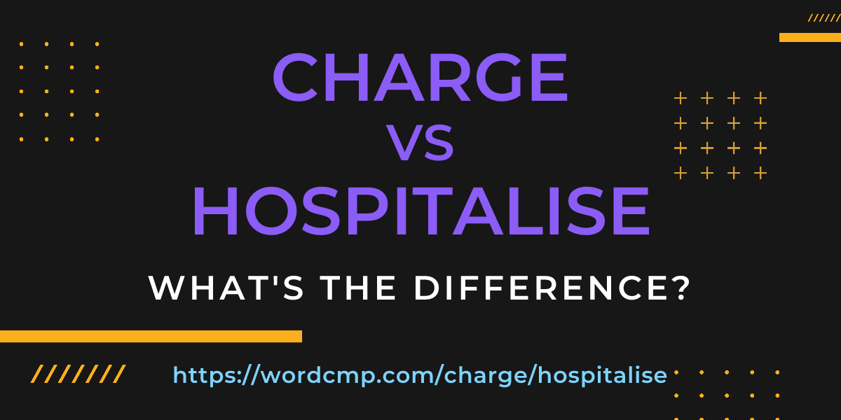 Difference between charge and hospitalise