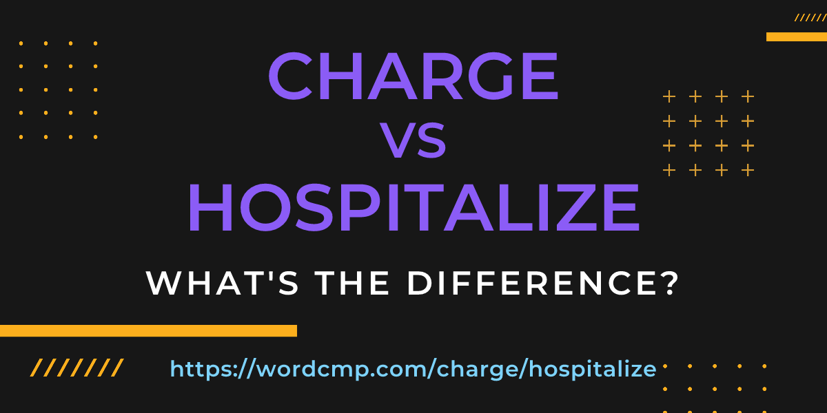 Difference between charge and hospitalize