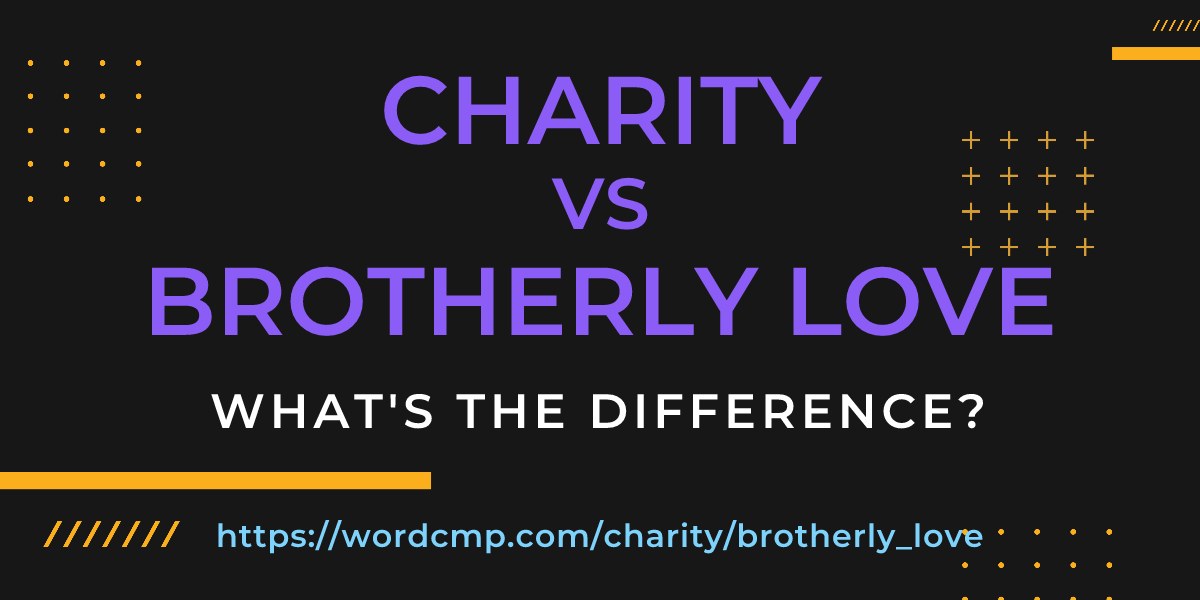 Difference between charity and brotherly love