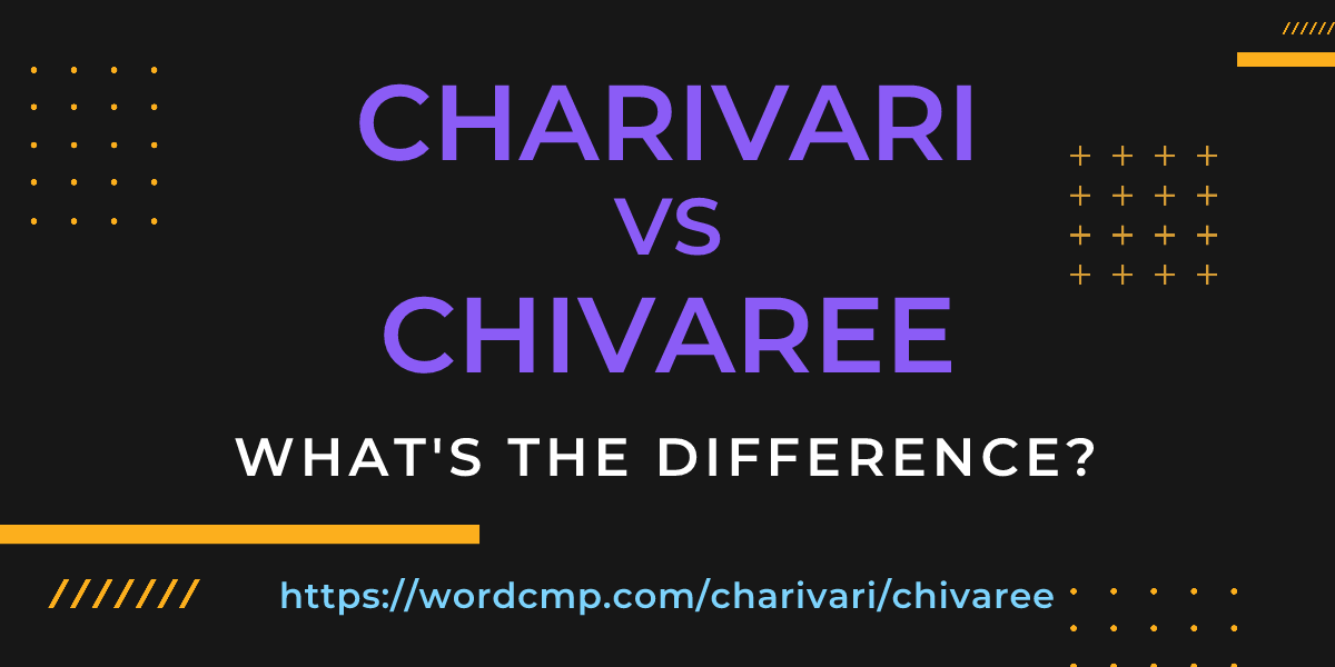 Difference between charivari and chivaree
