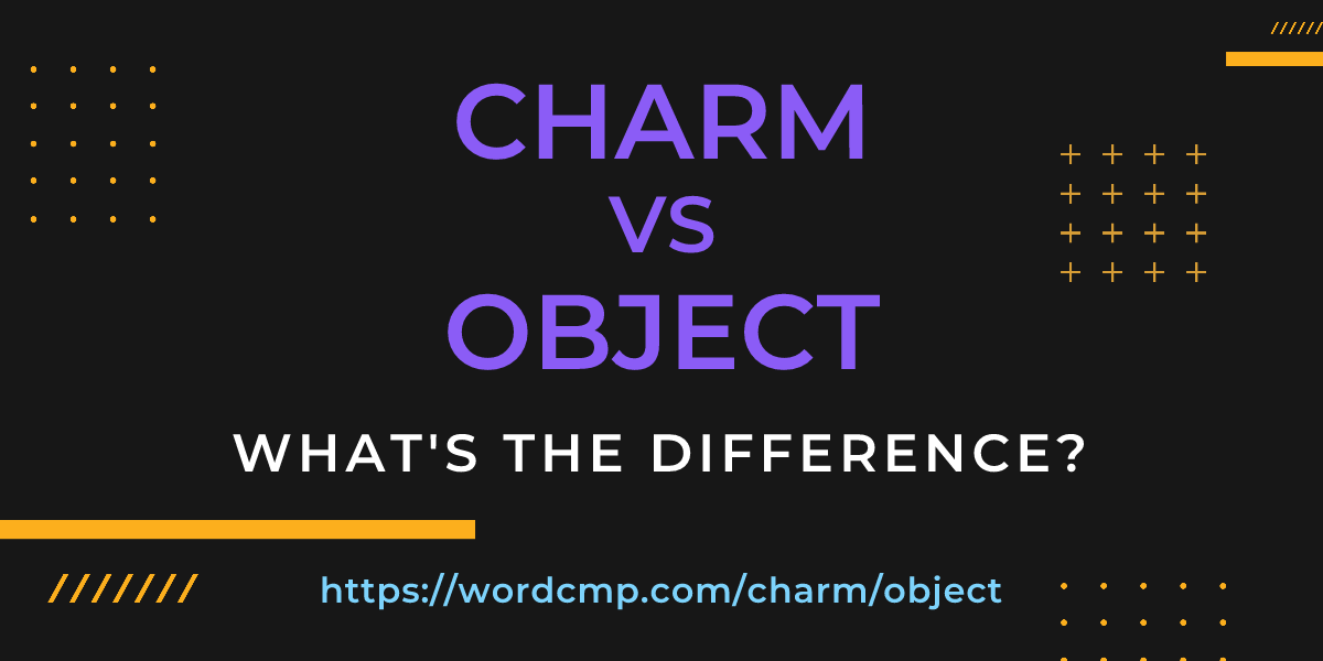 Difference between charm and object