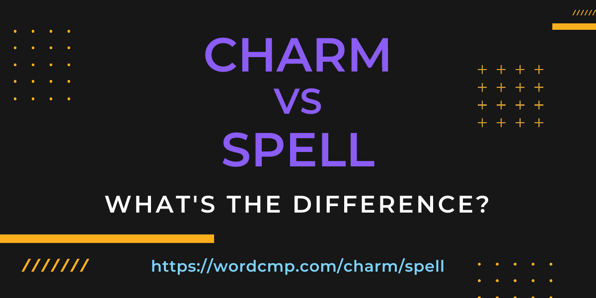 Difference between charm and spell