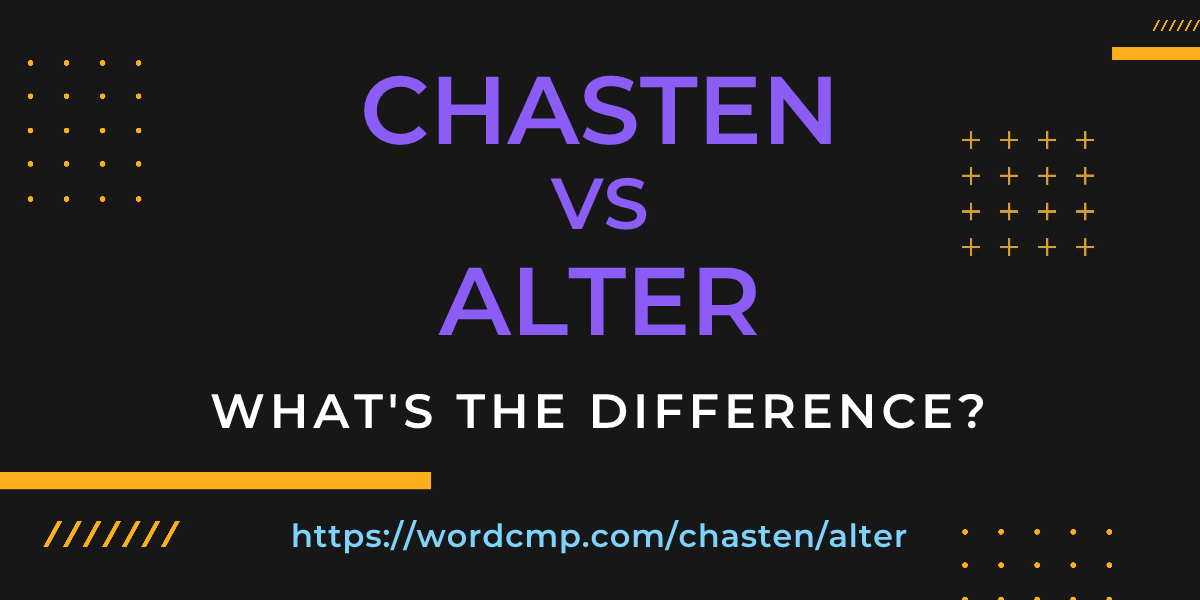 Difference between chasten and alter