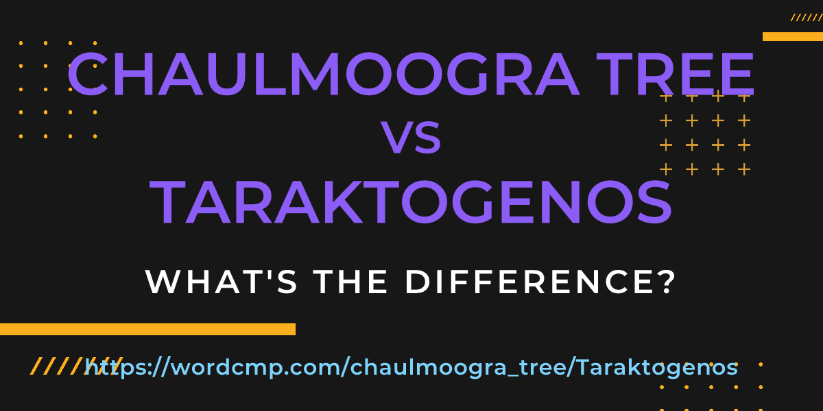 Difference between chaulmoogra tree and Taraktogenos
