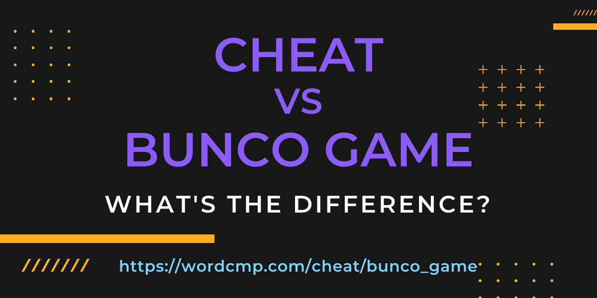 Difference between cheat and bunco game