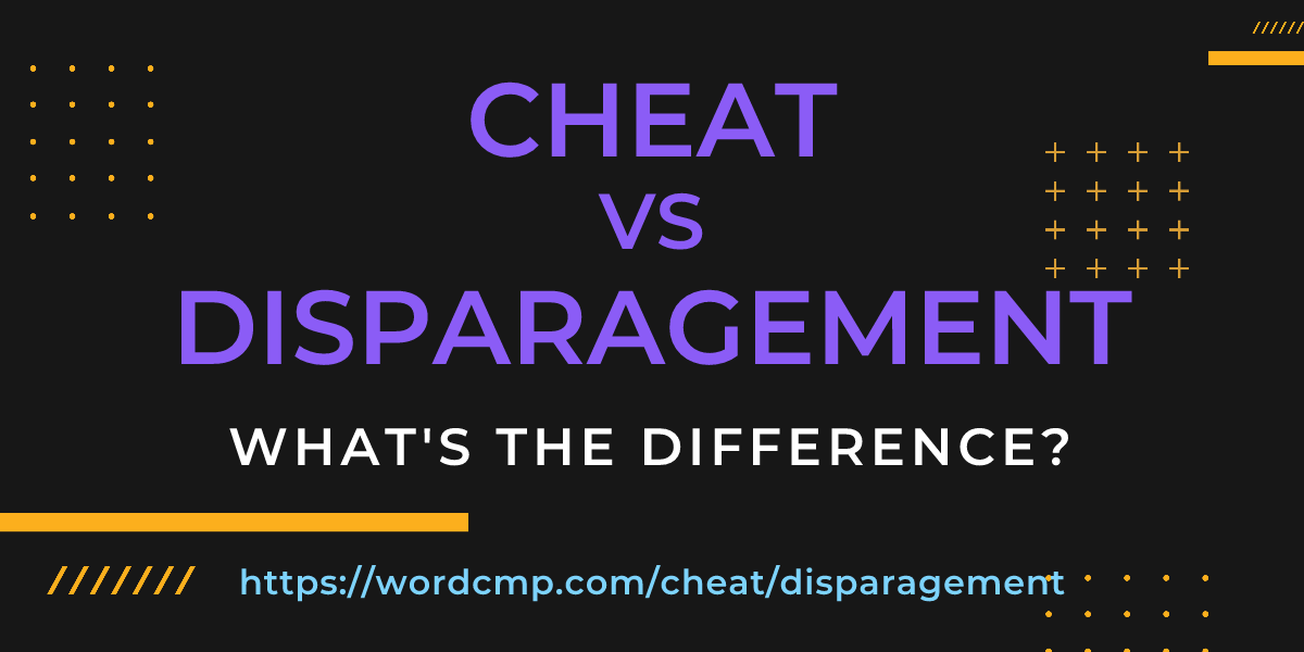 Difference between cheat and disparagement