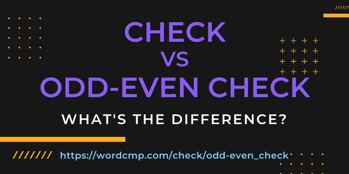 Difference between check and odd-even check