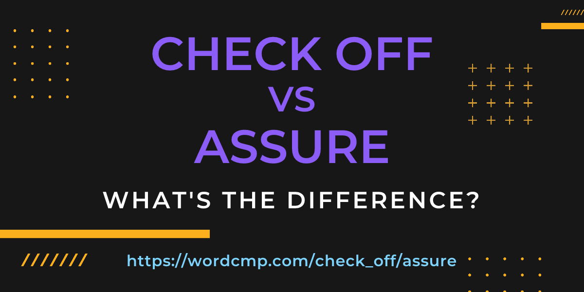 Difference between check off and assure