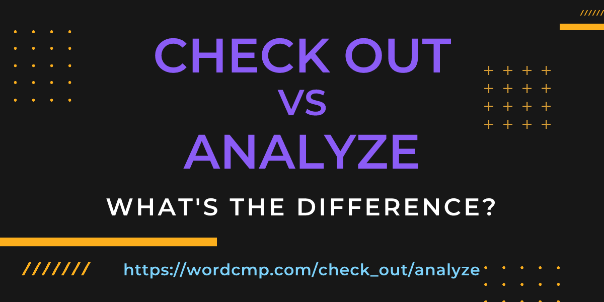 Difference between check out and analyze