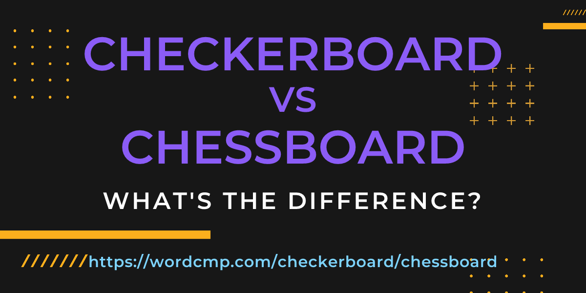 Difference between checkerboard and chessboard