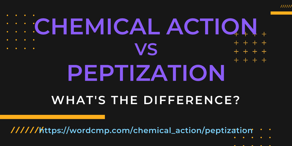 Difference between chemical action and peptization