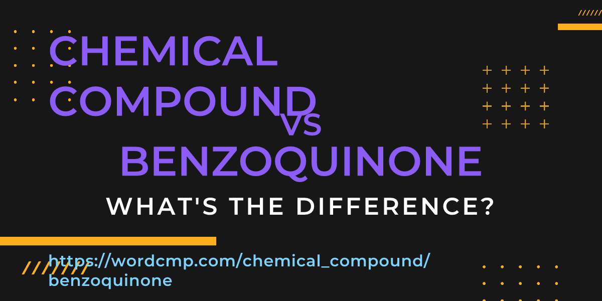 Difference between chemical compound and benzoquinone