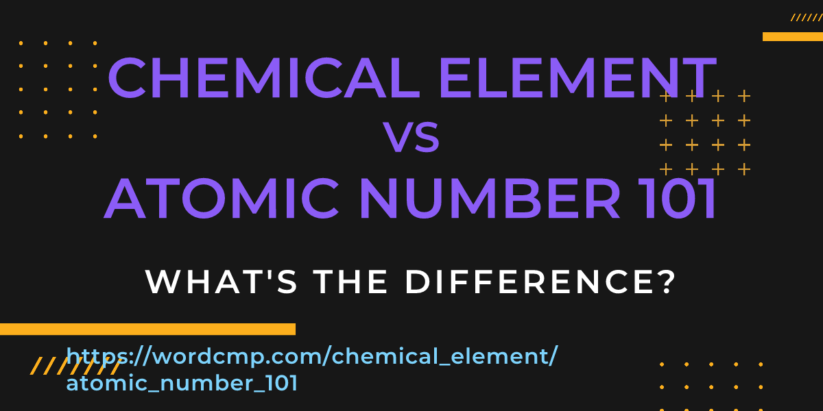 Difference between chemical element and atomic number 101