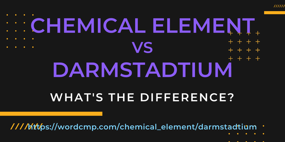 Difference between chemical element and darmstadtium