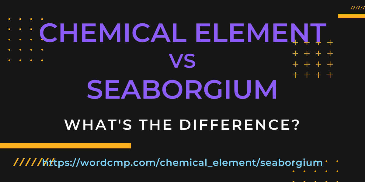 Difference between chemical element and seaborgium