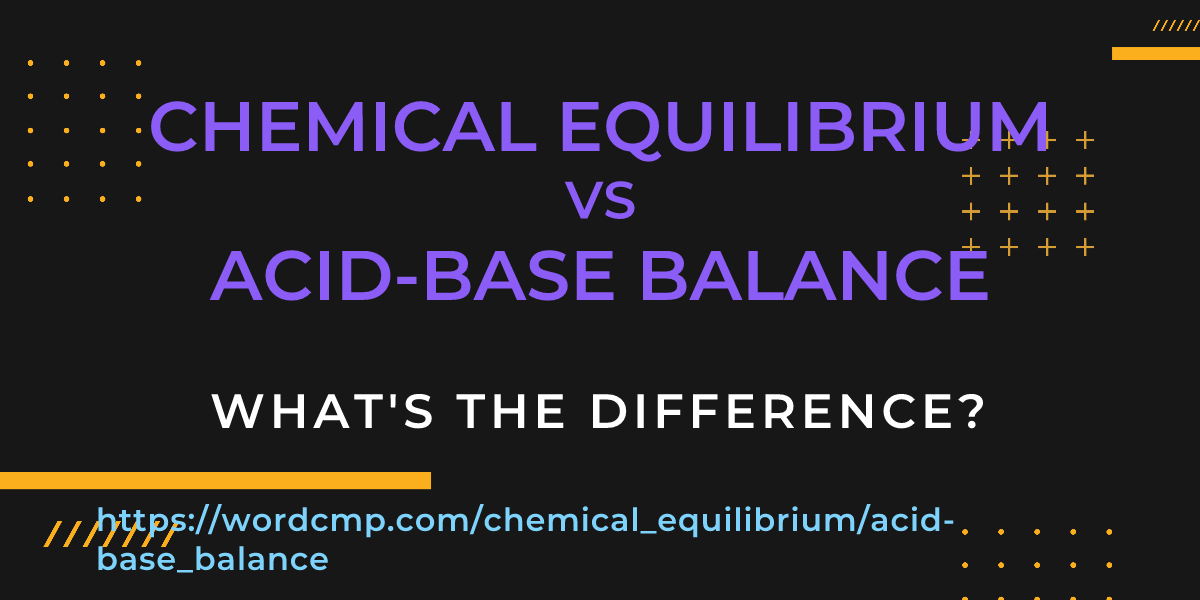 Difference between chemical equilibrium and acid-base balance
