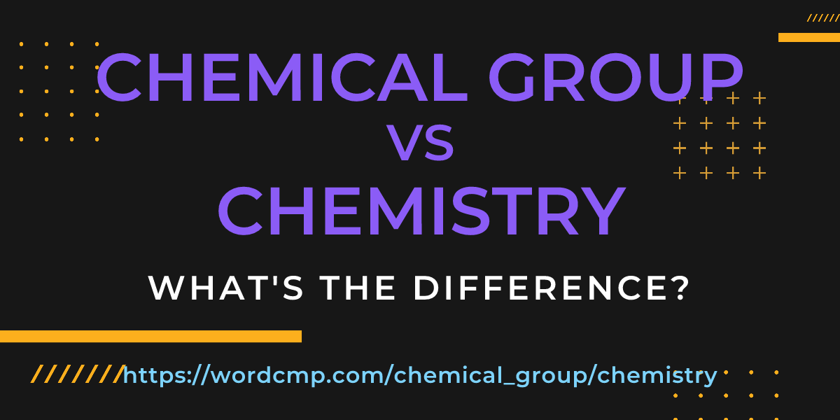 Difference between chemical group and chemistry