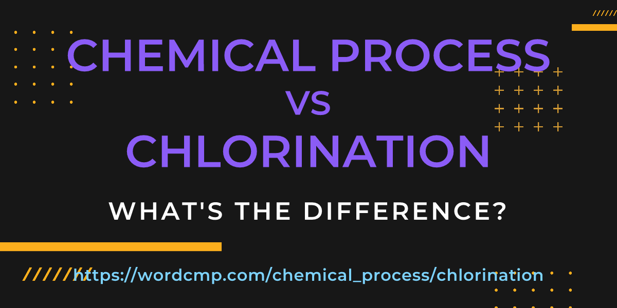 Difference between chemical process and chlorination