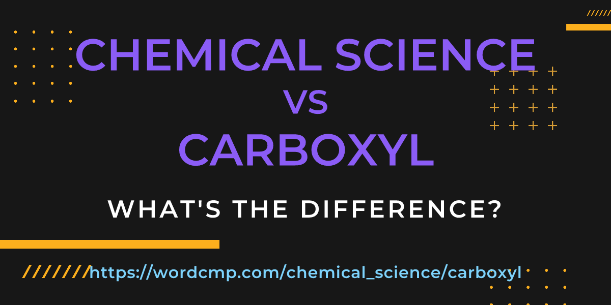 Difference between chemical science and carboxyl