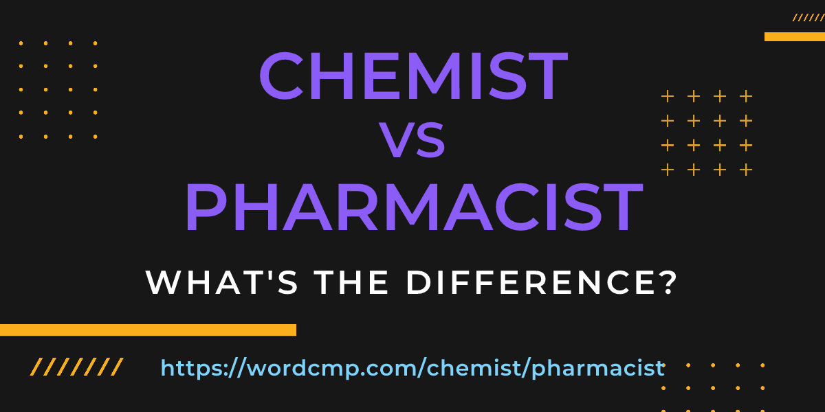Difference between chemist and pharmacist