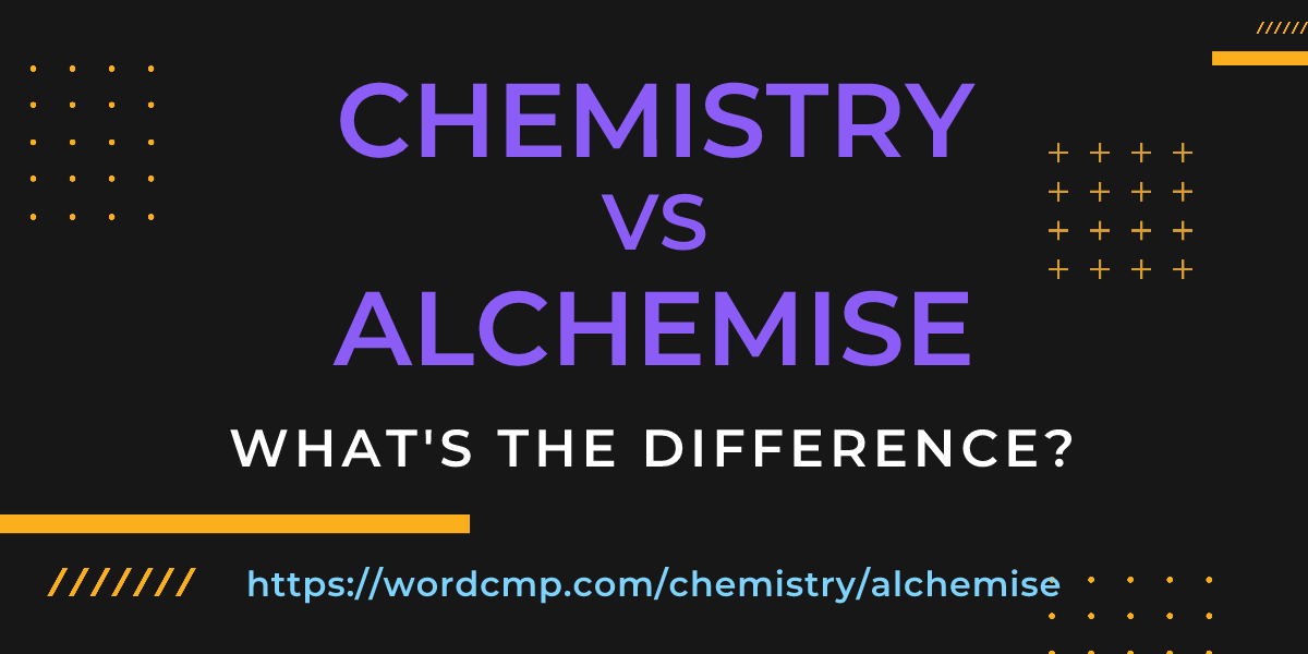 Difference between chemistry and alchemise