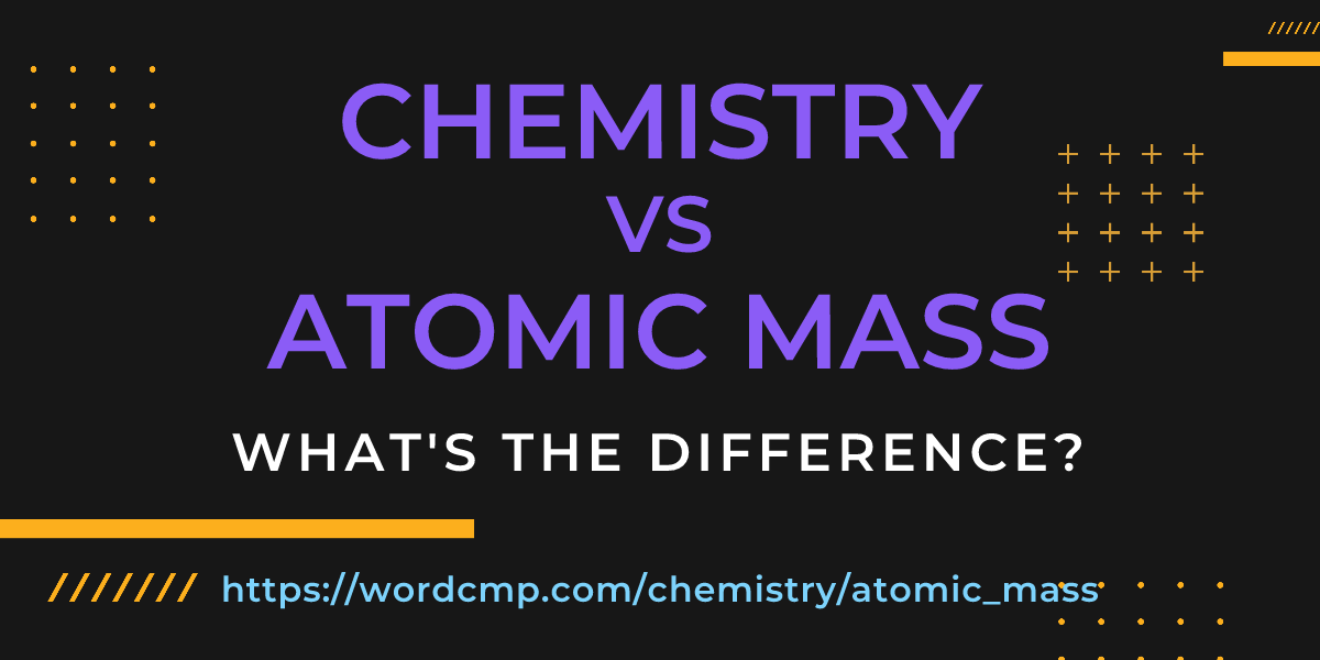 Difference between chemistry and atomic mass