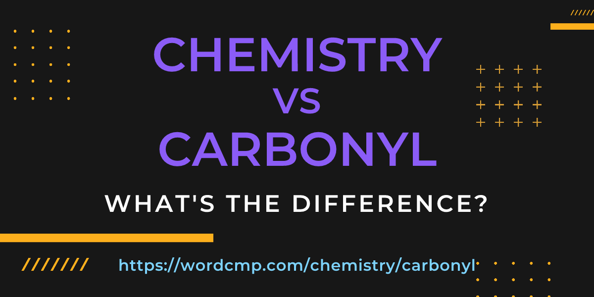 Difference between chemistry and carbonyl