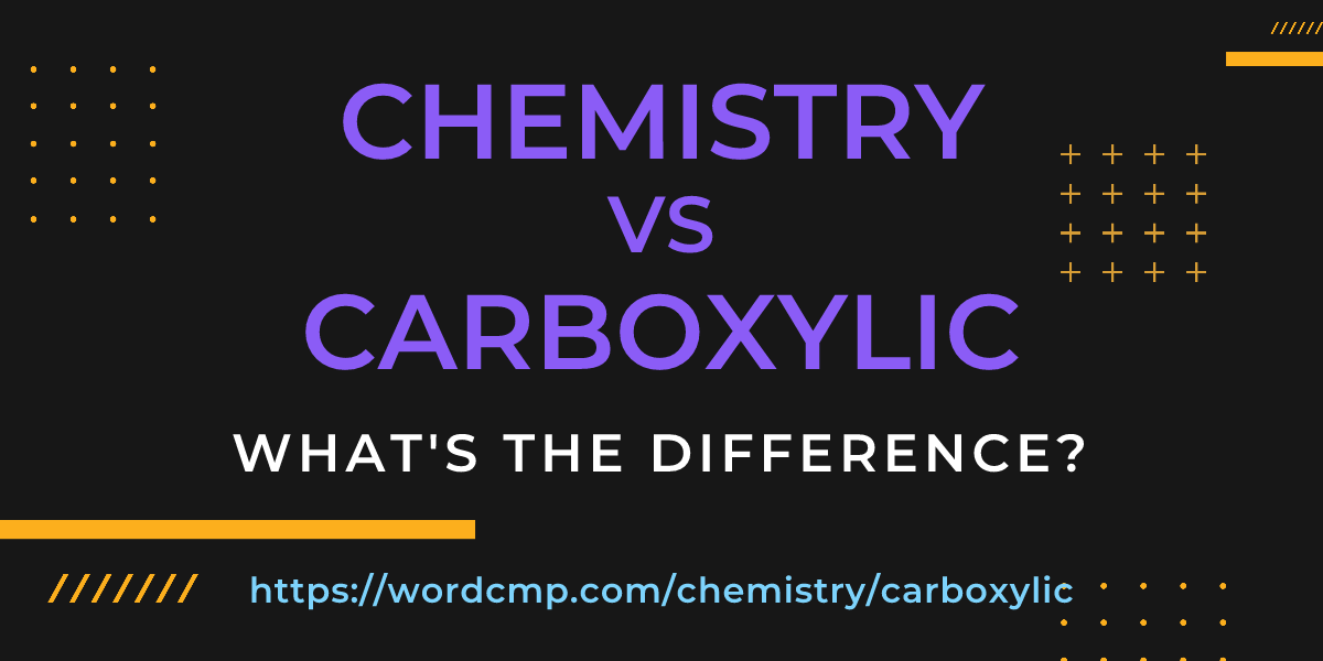 Difference between chemistry and carboxylic