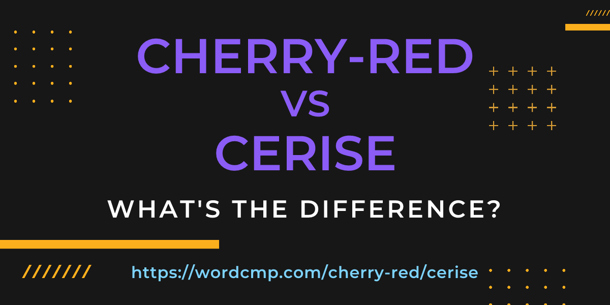 Difference between cherry-red and cerise