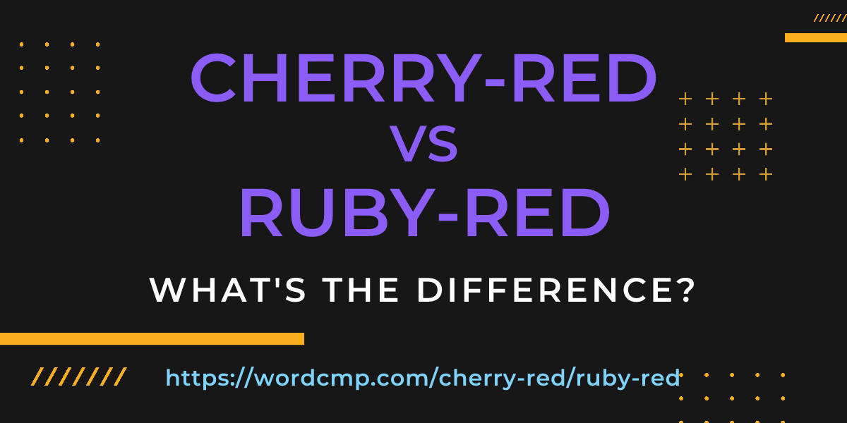 Difference between cherry-red and ruby-red