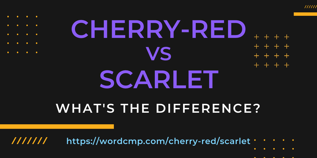 Difference between cherry-red and scarlet